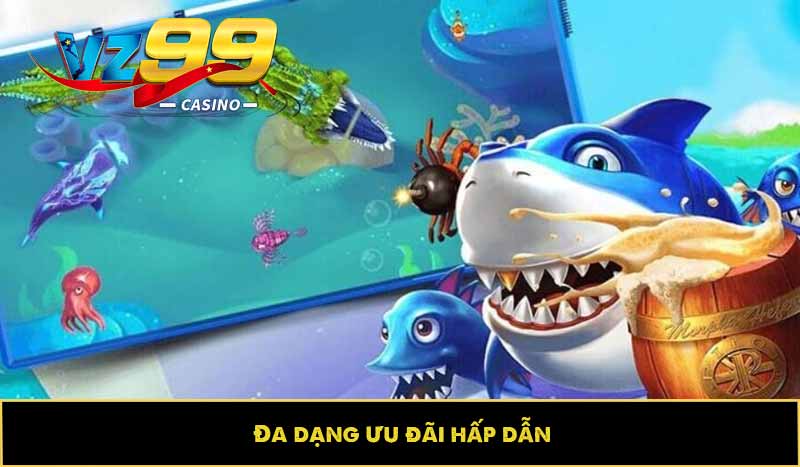 Đa dạng ưu đãi hấp dẫn